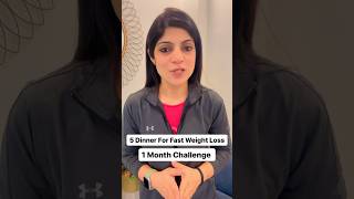 5 Dinner For Fast Weight Loss  1 Month Challenge drshikhasingh dietplantoloseweightfast [upl. by Nylhtak369]