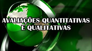 Vídeo 4  Avaliações Quantitativas e Qualitativas [upl. by Amena]