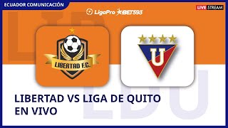 LIBERTAD VS LIGA DE QUITO  EN VIVO LIGA LIGAPRO DIFERIDO FECHA 13  FORMATO RADIO [upl. by Hsakiv]