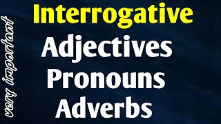 Interrogative pronouns Adjectives amp Adverbs  interrogative adjective vs Interrogative adverb [upl. by Yrocaj318]