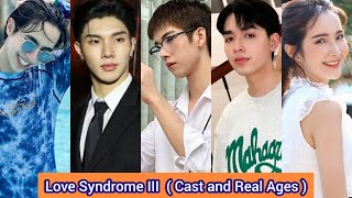 Love Syndrome III 2023  Cast and Real Ages  Lee Long Shi  Frank Thanatsaran [upl. by Herv361]