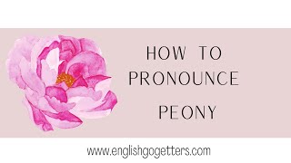 How to pronounce PEONY [upl. by Ahseen]