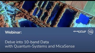 Delve into 10 band Data with Quantum Systems and MicaSense [upl. by Aiuqram]