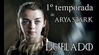 ARYA STARK História  Game Of Thrones Primeira temporada  DUBLADO 4K [upl. by Licna]