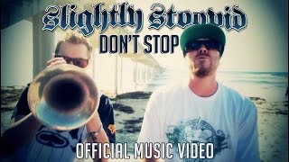 Dont Stop  Slightly Stoopid Official Video [upl. by Swihart]