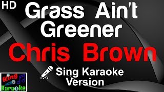 🎤 Chris Brown  Grass Aint Greener Karaoke Version [upl. by Norag]