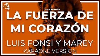 Luis Fonsi Y Marey  La Fuerza De Mi Corazon LETRAKaraoke [upl. by Berlin]