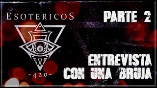 Entrevista con una BRUJA  Esotéricos 420  EP 4  con Alkapone  Parte 2 [upl. by Mcwilliams]