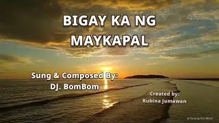 BIGAY KA NG MAYKAPAL Lyrics By Dj BomBom [upl. by Ketty]