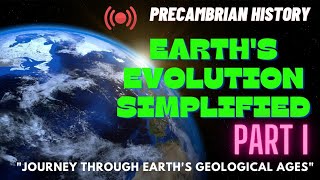 Earths Geological Evolution Explained Simply quotPRECAMBRIAN HISTORY quotPART 13 [upl. by Wrand187]