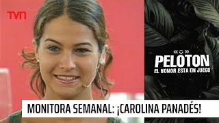 Monitora semanal ¡Carolina Panadés  Pelotón [upl. by Lednahc]