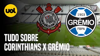 CORINTHIANS X GRÊMIO ONDE ASSISTIR AO VIVO HORÁRIO E ESCALAÇÕES PELO BRASILEIRÃO [upl. by Potts]