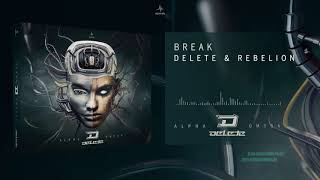 Delete amp Rebelion  Break Alpha Omega [upl. by Sergio]