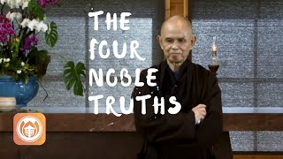 The Four Noble Truths  Thich Nhat Hanh short teaching video [upl. by Ceporah141]