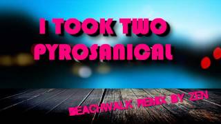 I took two Pyrosanical by zen  Pyrosynical outro song [upl. by Nalced]