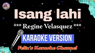 Regine Velasquez  Isang lahi Karaoke Version [upl. by Myrtice]