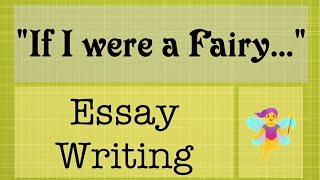 Essay quotIf I were A Fairyquot l Imaginative Essay l howtowrite english essaywriting essay [upl. by Nostets]