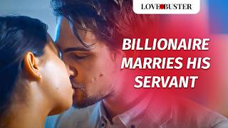 Billionaire Marries His Servant  LoveBusterShow [upl. by Ahsets]