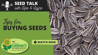 Seed Talk 115  Tips for Buying Seeds [upl. by Eidod747]