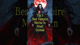 Top 5 Vampire Movie In Hindi shorts vampire [upl. by Laroy]