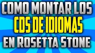 100 EXPLICADO Como Los Montar CDs de Idioma en Rosetta Stone [upl. by Nayab]