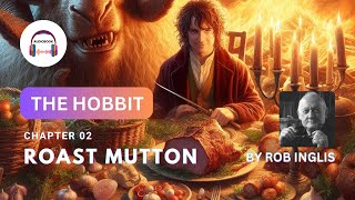 The Hobbit  Chapter 2 Roast Mutton Audiobook007 [upl. by Cardie]