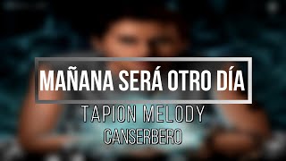 Mañana será otro día  Tapion melody  Canserbero Con letra [upl. by Gascony]