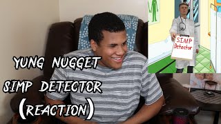 Yung Nugget  Simp Detector REACTION WHAT IS THIS LOL [upl. by Wind]