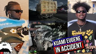 Kuami Eugene Involved in an Accdent with a Tipper Truck  Full Gist [upl. by Reinaldos7]