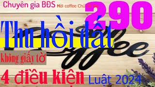 Chuyên gia Bất động sản nói về Quy định mới về thu hồi đất không có giấy tờ 2024  Chuyên gia BĐS [upl. by Darsie]