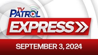 TV Patrol Express September 3 2024 [upl. by Nabi]