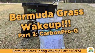 Bermuda Grass Spring Wakeup Part 3 CarbonProG ☀️ S2E5 [upl. by Letch]