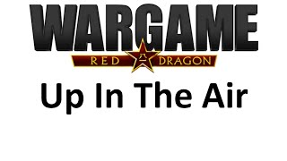 Wargame Red Dragon  Up in the Air gameplay [upl. by Ifok214]