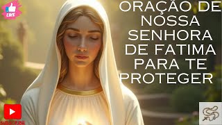 Oração de Nossa Senhora de Fatima para sua Proteção [upl. by Gerardo18]