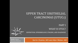 Upper Tract Urothelial Carcinomas  Part I What is UTUC [upl. by Page]