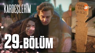 Kardeşlerim 29 Bölüm atvturkiye [upl. by Agnese]