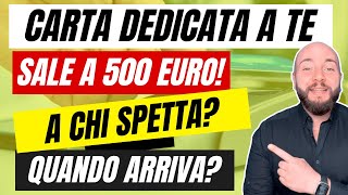 CARTA DEDICATA A TE 500 EURO a chi spetta Quando arriverà [upl. by Hgielsa]