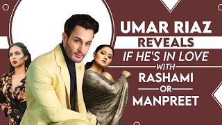 Umar Riaz on unfair eviction if hes dating Manpreet Kaur bond with Rashami Desai Sidharth Shukla [upl. by Angi536]