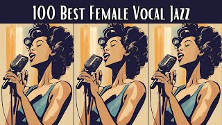 100 Best Female Vocal Jazz Female Vocale Jazz Smooth Jazz Jazz Classics [upl. by Pontius]