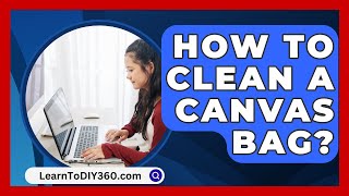 How To Clean A Canvas Bag  LearnToDIY360com [upl. by Trescha62]