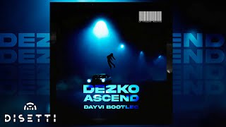 Dezko Ascend Dayvi Tech Bootleg VIP [upl. by Victorie]