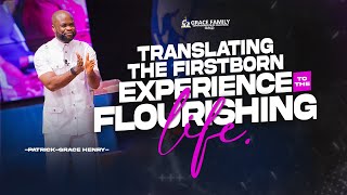 TRANSLATING THE FIRSTBORN EXPERIENCE TO THE FLOURISHING LIFE  SERMON ONLY  SUNDAY 10TH NOV 2024 [upl. by Azaria232]