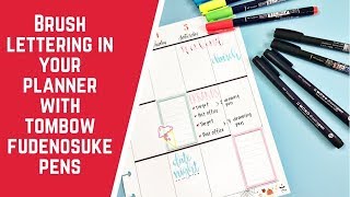 Brush Lettering in Your Planner with Tombow Fudenosuke Pens [upl. by Irbua]