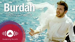 Mesut Kurtis  Burdah Maula ya Salli Official video مسعود كُرتِس البردة مولاي صلِ وسلم [upl. by Eugen]