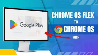 Chrome OS Flex to Chrome OS with Play Store  Chrome OS 2024  A StepbyStep Guide [upl. by Ielak]