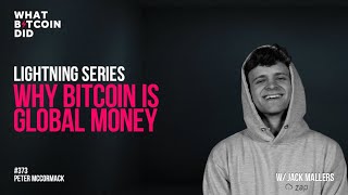 Lightning Series Why Bitcoin is Global Money with Jack Mallers [upl. by Aititel529]