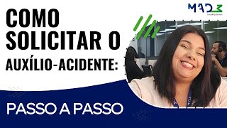 Como Solicitar o AuxílioAcidente Passo a Passo [upl. by Gelman]