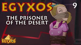 Egyxos  Episode 9  The Prisoner of the Desert [upl. by Ettedanreb]