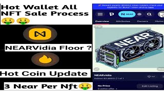 Hot wallet Nft Sale process  NEARvidia Nft Sale process  Hot coin all Nft sale process [upl. by Aznola]