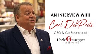 An Interview with Uncle Giuseppes CEO amp CoFounder Carl DelPrete [upl. by Cud]